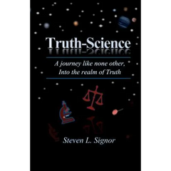 Truth-Science: A journey like none other, Into the realm of Truth