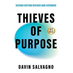 Thieves of Purpose (Second Edition Revised and Expanded): Overcoming the 12 Mindsets Robbing You of Your Potential
