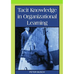 Tacit Knowledge in Organizational Learning