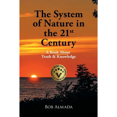 The System of Nature in the 21st Century: A Book About Truth & Knowledge