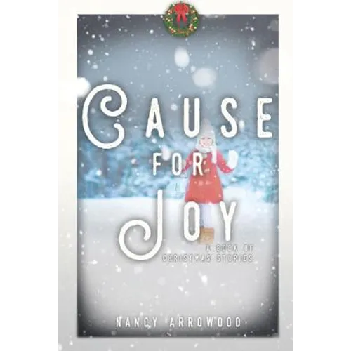 Cause For Joy: A Book of Christmas Stories