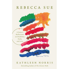 Rebecca Sue: A Sister's Reflections on Disability, Faith, and Love