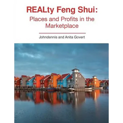 REALty Feng Shui: Places and Profits in the Marketplace