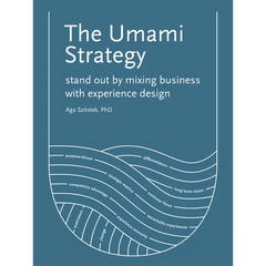 The Umami Strategy: Stand Out by Mixing Business with Experience Design