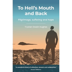 To Hell's Mouth and Back: Pilgrimage, suffering and hope