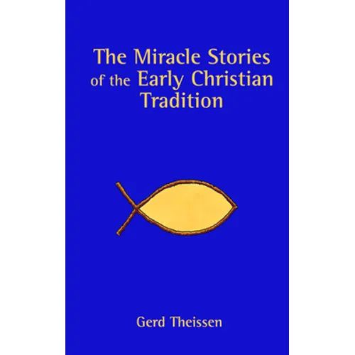 The Miracle Stories of the Early Christian Tradition