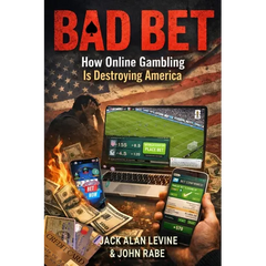 Bad Bet: How Online Gambling Is Destroying America