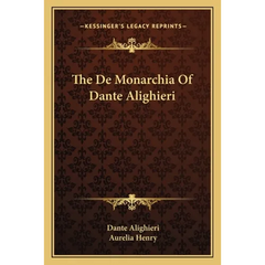 The De Monarchia Of Dante Alighieri