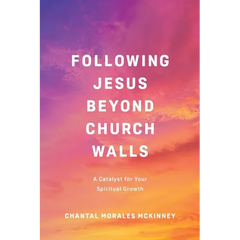 Following Jesus Beyond Church Walls: A Catalyst for Your Spiritual Growth