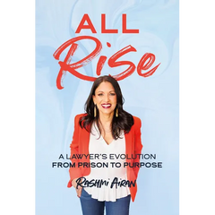 All Rise: A Lawyer's Evolution from Prison to Purpose
