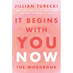 It Begins with You Now: The Workbook