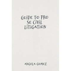 Guide to Pro Se Civil Litigation