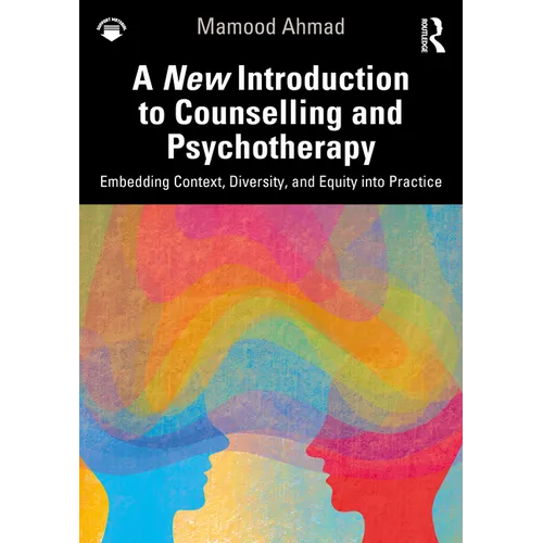 A New Introduction to Counselling and Psychotherapy: Embedding Context, Diversity, and Equity into Practice