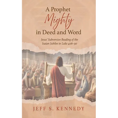 A Prophet Mighty in Deed and Word