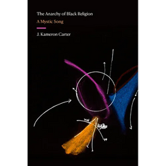 The Anarchy of Black Religion: A Mystic Song