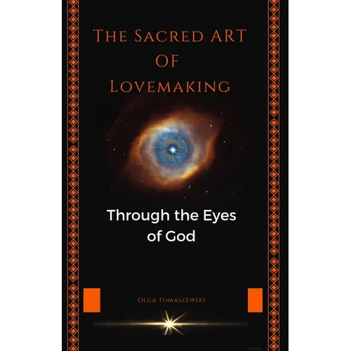 The Sacred Art of Lovemaking: Through the Eyes of God