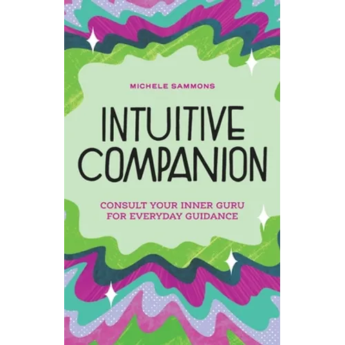 Intuitive Companion: Consult Your Inner Guru for Everyday Guidance