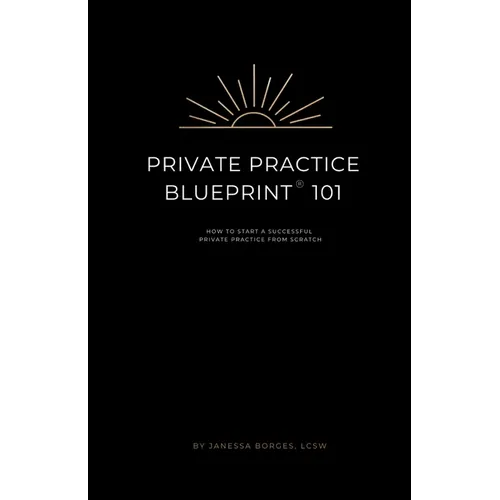 Private Practice Blueprint 101: How To Start A Private Practice from Scratch