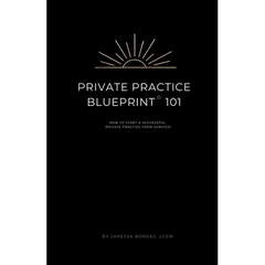 Private Practice Blueprint 101: How To Start A Private Practice from Scratch