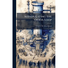Manipulating the OODA Loop