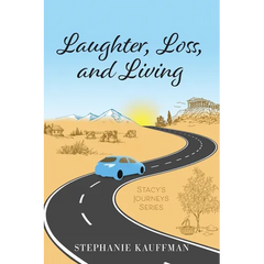 Laughter, Loss, and Living