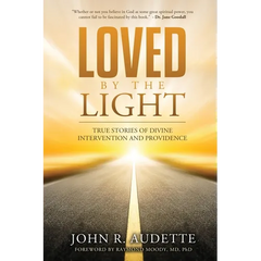 Loved by the Light: True Stories of Divine Intervention and Providence