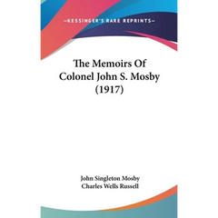 The Memoirs Of Colonel John S. Mosby (1917)