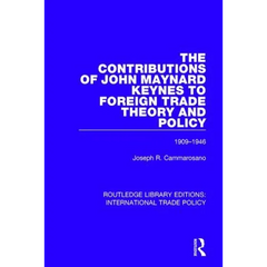 The Contributions of John Maynard Keynes to Foreign Trade Theory and Policy, 1909-1946