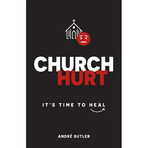 Church Hurt: It's Time to Heal