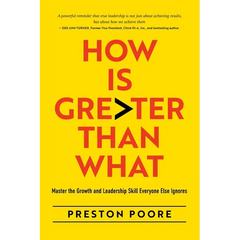 How is Greater Than What: Master the Growth and Leadership Skill Everyone Else Ignores