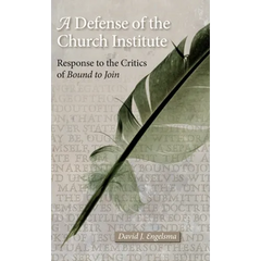 A Defense of the Church Institute: Response to the Critics of Bound to Join