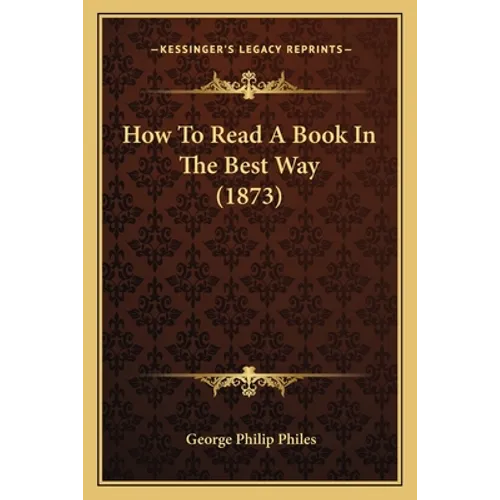 How To Read A Book In The Best Way (1873)