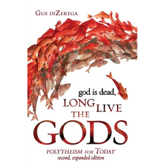 god is dead, Long Live the Gods: Polytheism for Today, 2nd expanded edition