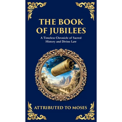 The Book of Jubilees: A Timeless Chronicle of Sacred History and Divine Law (Deluxe Hardbound Edition)