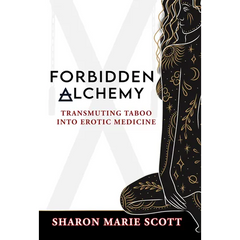 Forbidden Alchemy: Transmuting Taboo Into Erotic Medicine