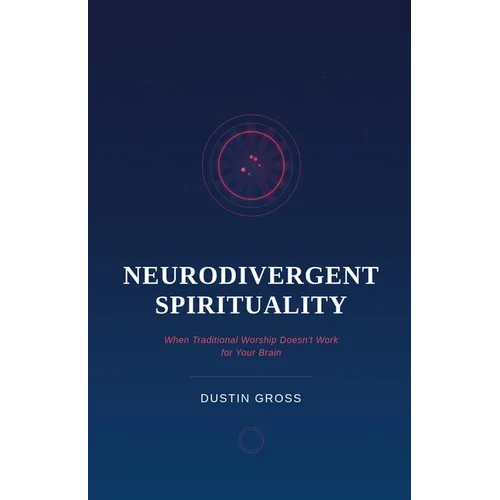Neurodivergent Spirituality: When Traditional Worship Doesn't Work for Your Brain