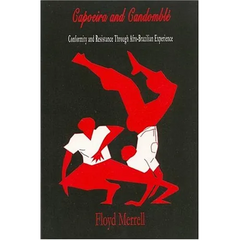 Capoeira and Candomblé: Conformity and Resistance through Afro-Brazilian Experience