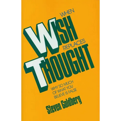 When Wish Replaces Thought