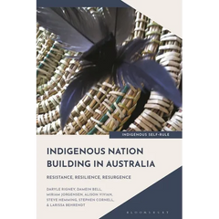Indigenous Nation Building in Australia: Resistance, Resilience, Resurgence