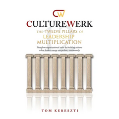 CultureWerk: The Twelve Pillars of Leadership Multiplication