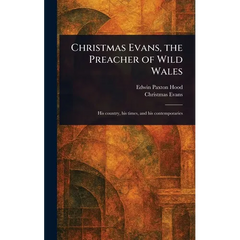 Christmas Evans, the Preacher of Wild Wales