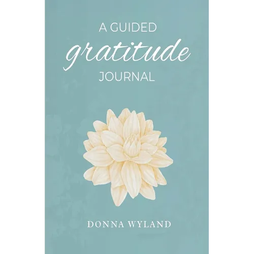 A Guided Gratitude Journal