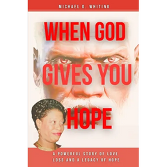 When God Gives You Hope: A Powerful Story of Love, Loss, and a Legacy of Hope