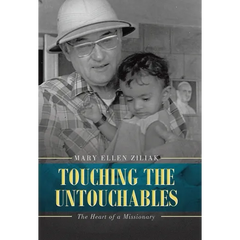 Touching the Untouchables: The Heart of a Missionary