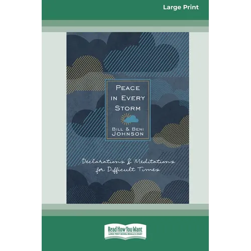 Peace in Every Storm: 52 Declarations & Meditations for Difficult Times [Standard Large Print]