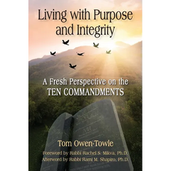 Living with Purpose and Integrity: A Fresh Perspective on the TEN COMMANDMENTS