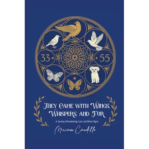 They Came with Wings, Whispers and Fur
