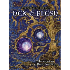 Hex & Flesh: 35 Incantations of Queer Becoming
