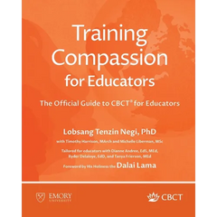 Training Compassion for Educators: The Official Guide to CBCT(R) for Educators