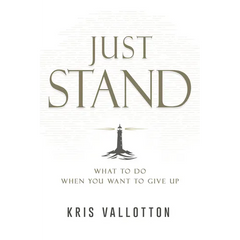 Just Stand: What to Do When You Want to Give Up